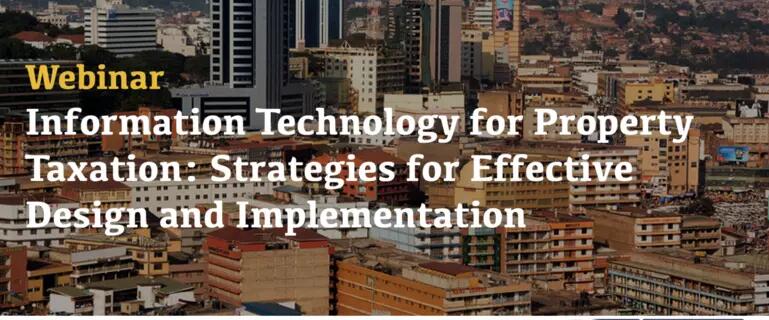 LoGRI Webinar: Information Technology for Property Taxation – Strategies for Effective Design and Implementation 