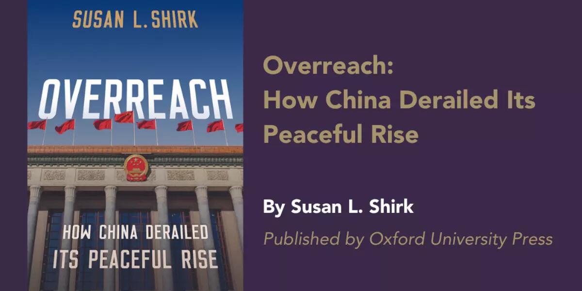  Overreach:  How China Derailed Its Peaceful Rise