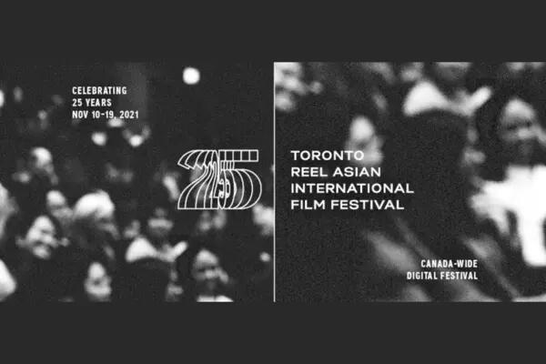 Celebrating 25 years: Nov 10-19, 2021. Toronto Reel Asian International Film Festival. Canada-Wide Digital Festival. White text on grainy black and white images of crowds of people, indistinct faces.