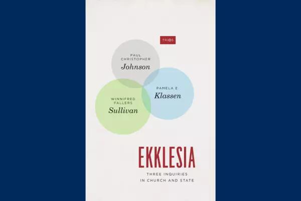 Ekklesia Three Inquiries in Church and State