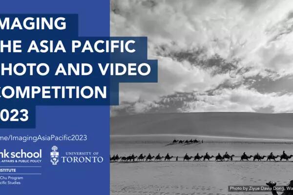 Imaging the Asia Pacific Photo and Video Competition 2023. Dr. David Chu program logo (with Asian Institute, Munk School, and U of T logos) and link to this webpage. Black and white image of the silhouettes of a line of camels carrying travellers across the desert. In the foreground right corner is one figure on a camel moving quickly. Photo by Photo by Ziyue Davia Dong, Way to Home.