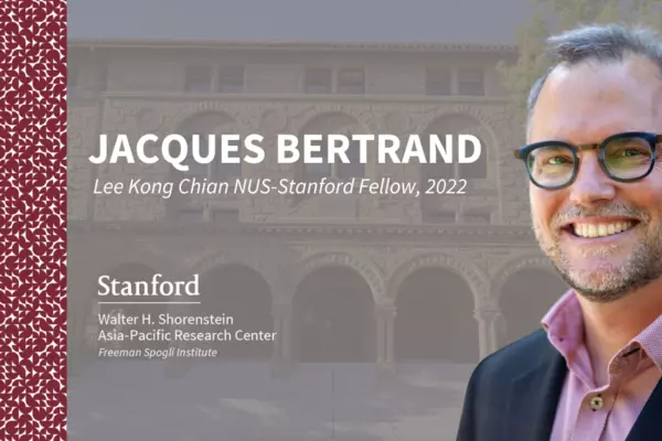 Jacques Bertrand, the Lee Kong Chian NUS-Stanford Fellow on Southeast Asia 