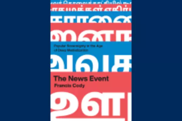 Book cover: The News Event: Popular Sovereignty in the Age of Deep Mediatization by Francis Cody 
