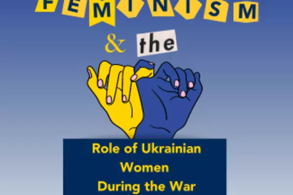 Feminism and the Role of Ukrainian Women During the War