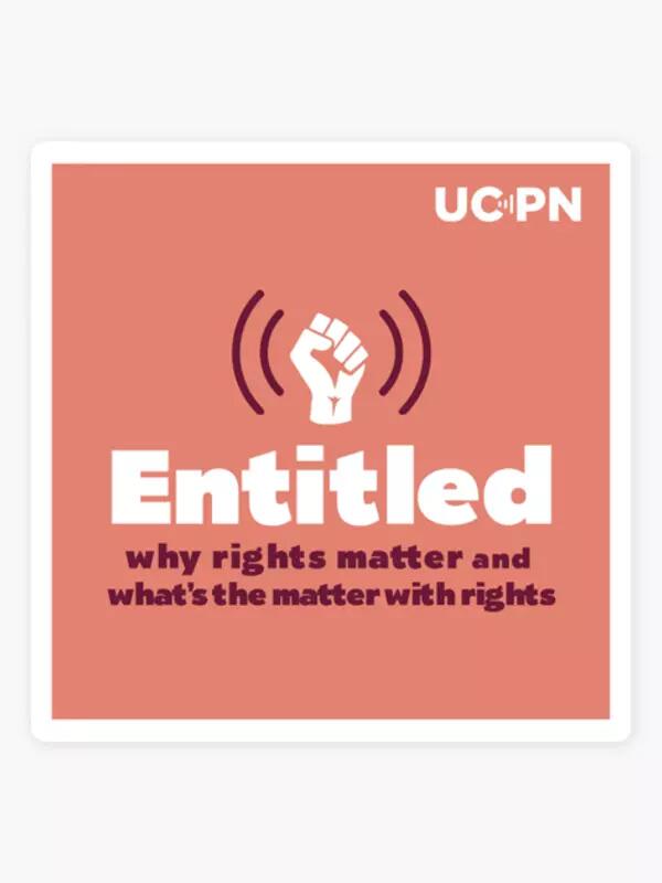 Entitled Podcast: why rights matter and what's the matter with rights