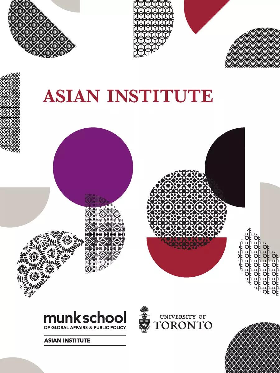The text reads ASIAN INSTITUTE in red, surrounded by circles and semi-circles in black and grey with textile patterns. One purple circle and two red semi-circles offset the monochromatic colour scheme. At the bottom, the Asian Institute logo, with the Munk School of Global Affairs and University of Toronto names and crest appear.