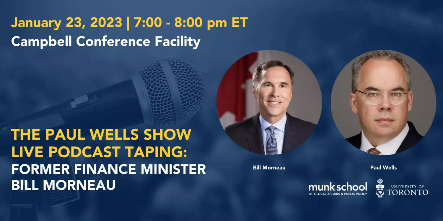 The Paul Wells Show Live Podcast Taping: Former Finance Minister Bill Morneau event details